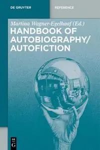 Handbook of Autobiography / Autofiction (de Gruyter Handbook)