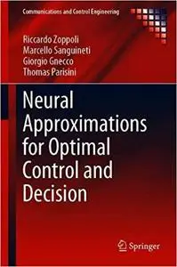Neural Approximations for Optimal Control and Decision