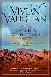 «Catch a Wild Heart» by Vivian Vaughan