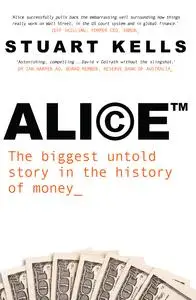 Alice: The biggest untold story in the history of money