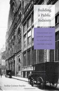 Building a Public Judaism: Synagogues and Jewish Identity in Nineteenth-Century Europe (Repost)