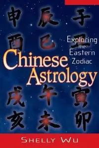 Chinese Astrology: Exploring the Eastern Zodiac (Repost)