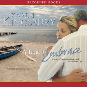 Karen Kingsbury - A Time to Embrace