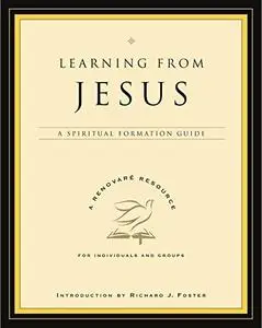 Learning from Jesus: A Spiritual Formation Guide