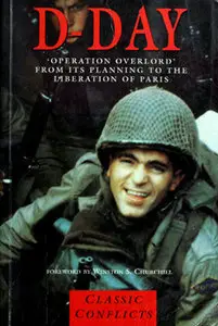 D-Day: Operation Overlord From It's Planning to the Liberation of Paris