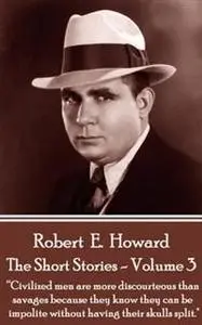 «Short Stories – Volume 3» by Robert E.Howard