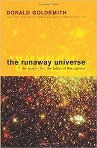 The Runaway Universe : The Race to Discover the Future of the Cosmos