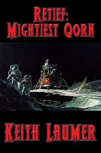 «Retief: Mightiest Qorn» by Keith Laumer