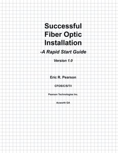 Successful Fiber Optic Installation: A Rapid Start Guide