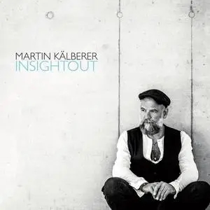 Martin Kälberer - InSightOut (2021) [Official Digital Download 24/96]