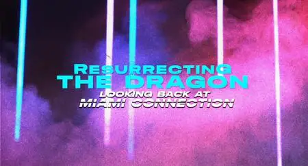 Resurrecting the Dragon: Looking Back at 'Miami Connection' (Again) (2022)