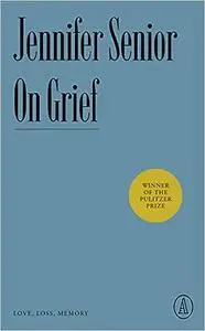 On Grief: Love, Loss, Memory