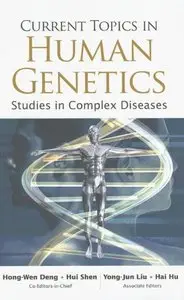Current Topics in Human Genetics: Studies in Complex Diseases (repost)