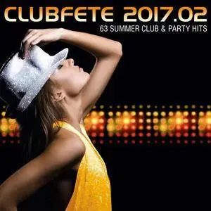 VA - Clubfete 2017.02 - 63 Summer Club And Party Hits (2017)