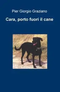 Cara, porto fuori il cane