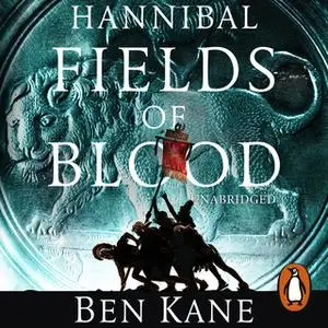 «Hannibal: Fields of Blood» by Ben Kane