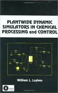 Plantwide Dynamic Simulators in Chemical Processing and Control