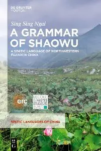 A Grammar of Shaowu: A Sinitic Language of Northwestern Fujian in China