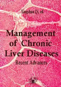 "Management of Chronic Liver Diseases: Recent Advances" ed. by Xingshun Qi