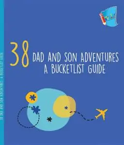 «38 Dad and Son Adventures» by Marshae