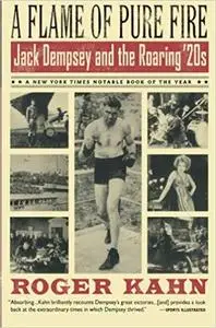 A Flame of Pure Fire: Jack Dempsey and the Roaring '20s