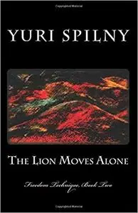 The Lion Moves Alone: Freedom Technique