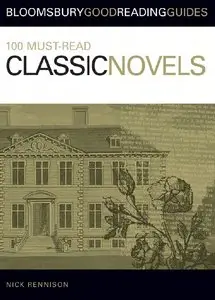 100 Must-Read Classic Novels (Bloomsbury Good Reading Guides)