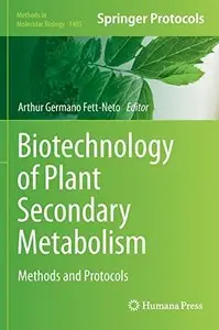 Biotechnology of Plant Secondary Metabolism: Methods and Protocols (repost)