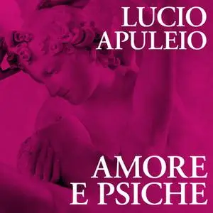 «Amore e Psiche» by Lucio Apuleio