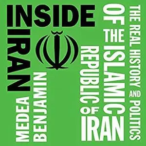 Inside Iran: The Real History and Politics of the Islamic Republic of Iran [Audiobook]