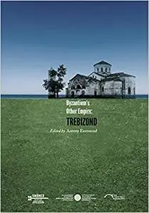 Byzantium's Other Empire: Trebizond