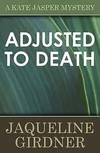 «Adjusted to Death» by Jaqueline Girdner