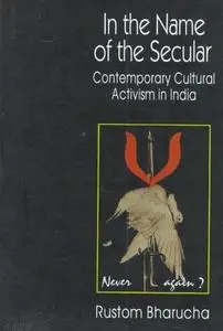 In the Name of the Secular: Cultural Practice and Activism in India Today