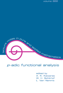 P-Adic Functional Analysis (Lecture Notes in Pure and Applied Mathematics) (repost)
