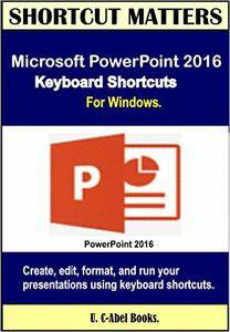 Microsoft PowerPoint 2016 Keyboard Shortcuts For Windows (Shortcut Matters)