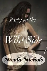 «Party on the Wild Side» by Nicola Nichols