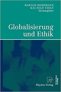 Globalisierung und Ethik: Ludwig-Erhard-Ringvorlesung an der Friedrich-Alexander-Universität Erlangen-Nürnberg