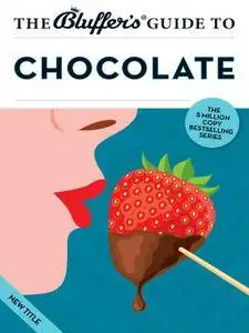 The Bluffer's Guide to Chocolate (Bluffer's Guides)