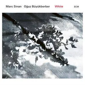 Marc Sinan & Oğuz Büyükberber - White (2018) [Official Digital Download 24/96]