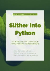 Slither Into Python An Introduction To Python Programming For Beginners