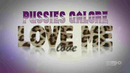 Pussies Galore: Love Me Love My Cats (2015)