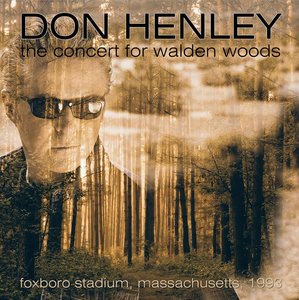 Don Henley - The Concert For Walden Woods, Foxboro, Massachussets USA 1993 (2015)