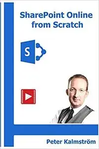 SharePoint Online from Scratch: Office 365 SharePoint from basics to advanced Ed 5