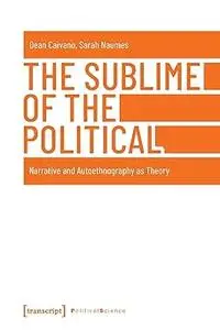 The Sublime of the Political: Narrative and Autoethnography as Theory