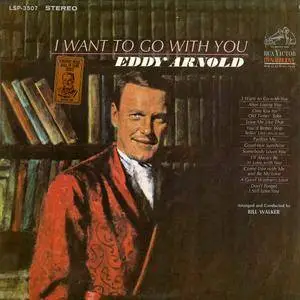 Eddy Arnold - I Want To Go With You (1966/2016) [Official Digital Download 24-bit/192kHz]