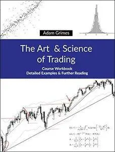 The Art and Science of Trading: Course Workbook