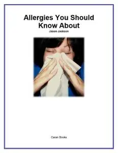 «Allergies You Should Know About» by Jason Jackson