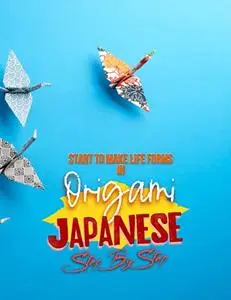 Start To Make Life Forms In Origami Japanese Step By Step