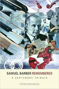 Samuel Barber Remembered: A Centenary Tribute