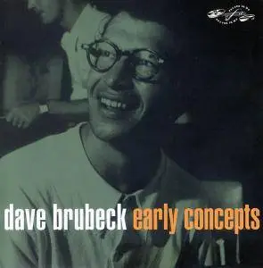 Dave Brubeck - Early Concepts [Recorded 1948-1952] (2003) (Repost)